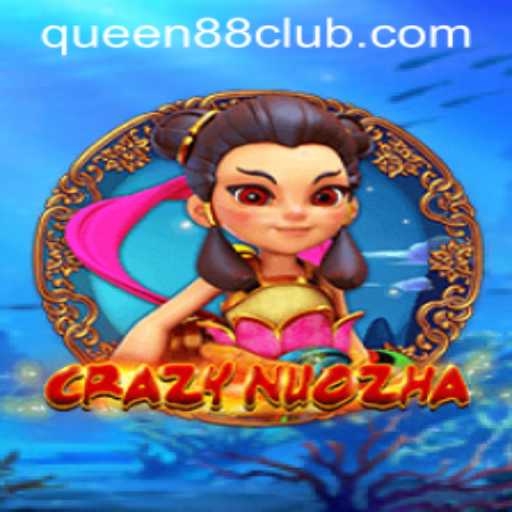CrazyNuoZha: A Thrilling Adventure in Queen88 Universe
