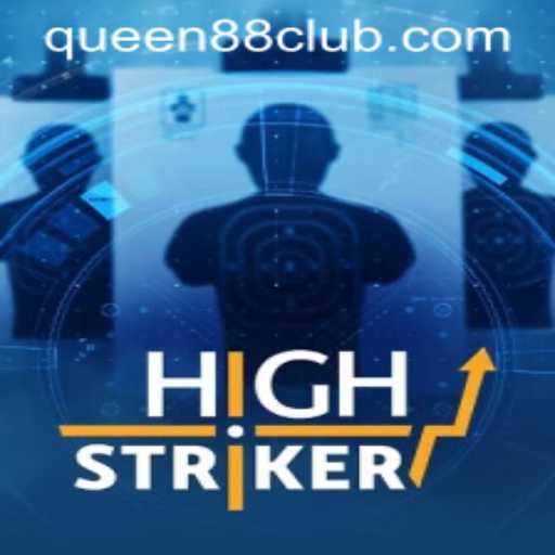 Experience the Thrills of HighStriker: The Ultimate Adventure with Queen88