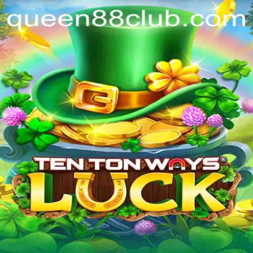 Dive into the Enchanting World of TenTonWaysLuck