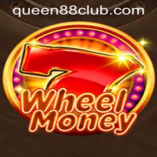 WheelMoney: The Thrilling Game That Combines Strategy and Chance - Unveiling the Role of Queen88